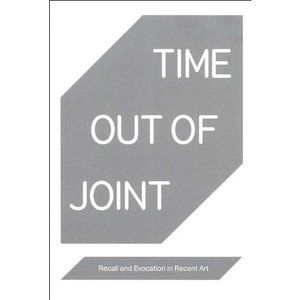 Time Out of Joint: Recall and Evocation in Recent Art (Whitney Museum of Amer...
